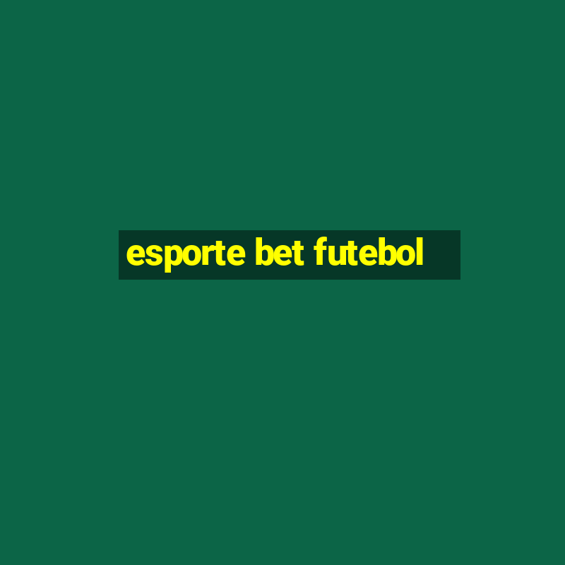 esporte bet futebol