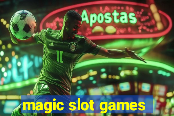 magic slot games