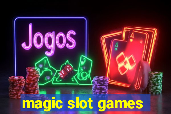 magic slot games