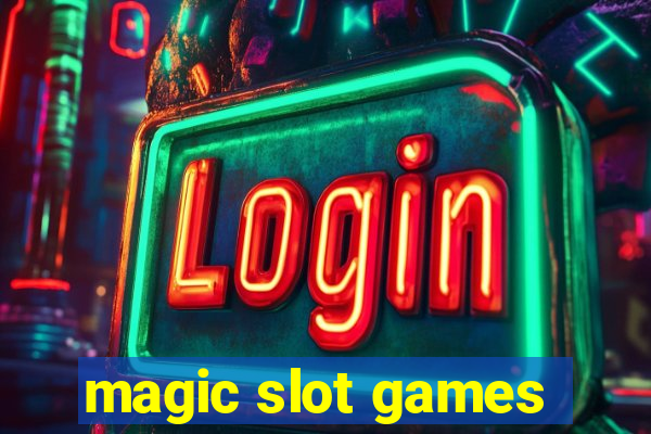 magic slot games