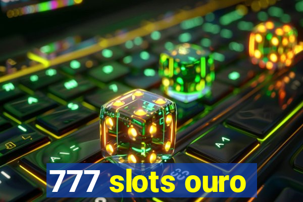 777 slots ouro