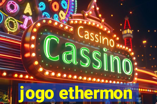 jogo ethermon