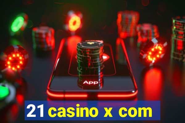 21 casino x com