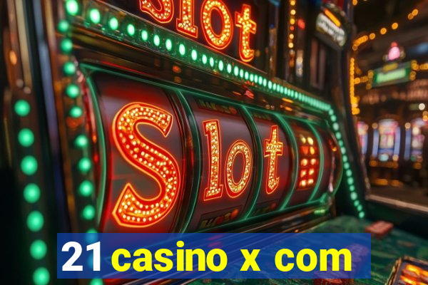 21 casino x com