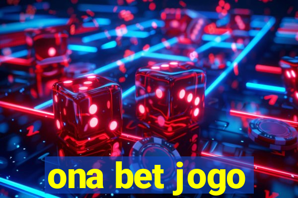 ona bet jogo