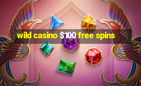 wild casino $100 free spins