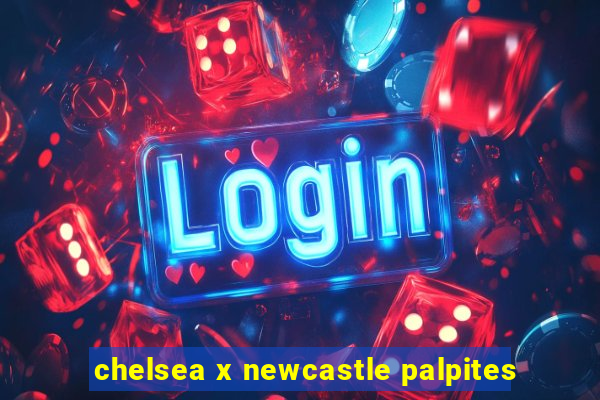 chelsea x newcastle palpites