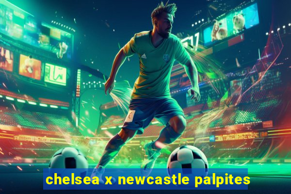 chelsea x newcastle palpites