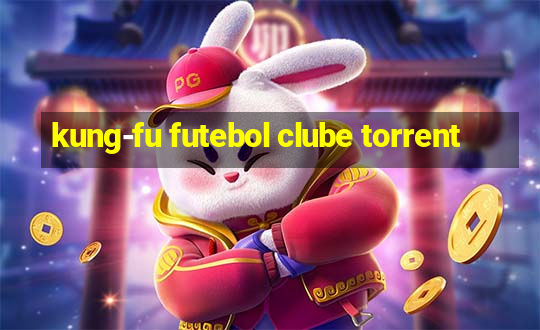 kung-fu futebol clube torrent