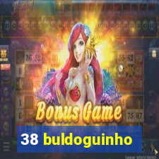 38 buldoguinho