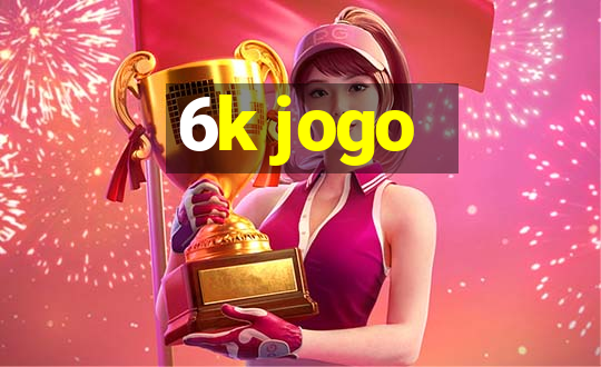 6k jogo