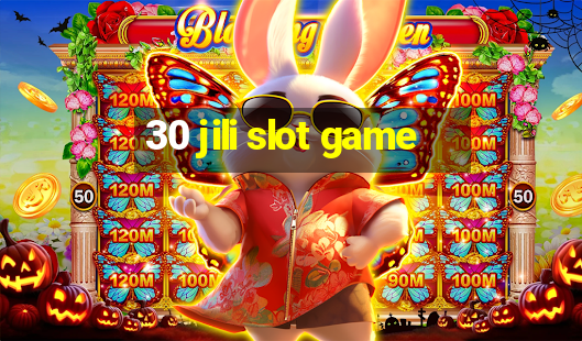 30 jili slot game