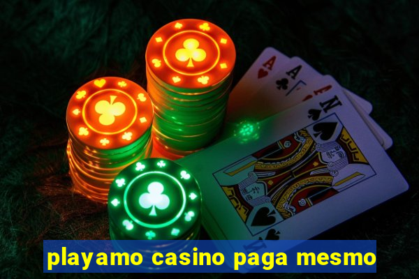 playamo casino paga mesmo