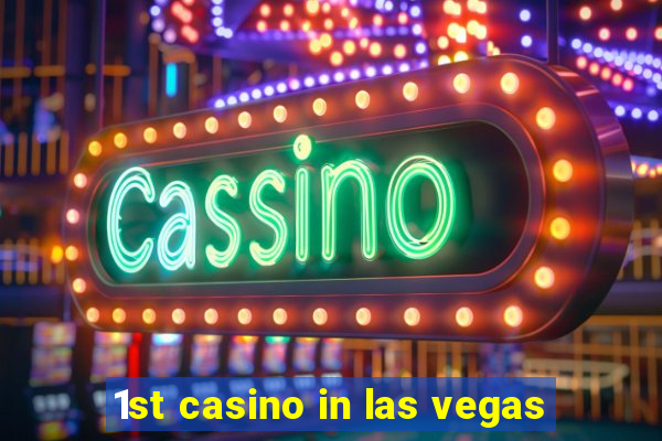 1st casino in las vegas