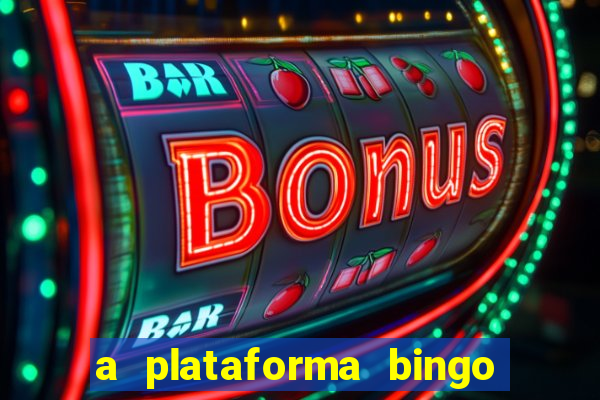 a plataforma bingo slots paga mesmo