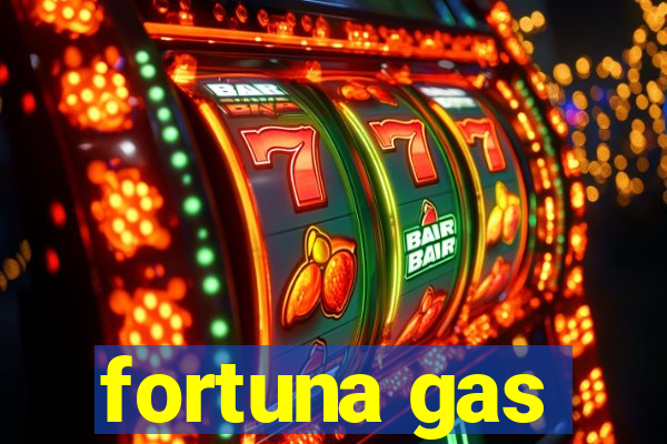 fortuna gas