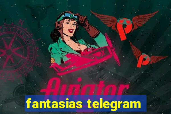 fantasias telegram