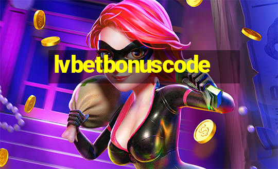 lvbetbonuscode