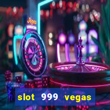 slot 999 vegas game 11