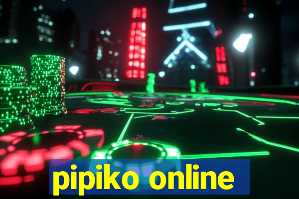 pipiko online