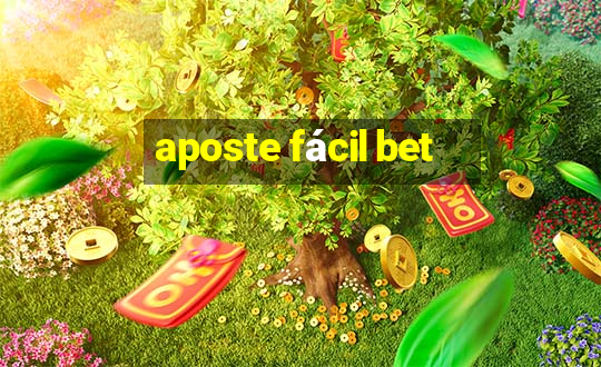 aposte fácil bet