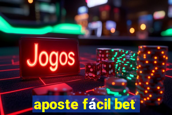 aposte fácil bet