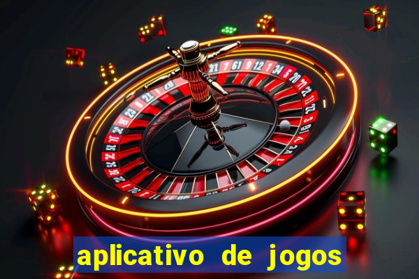 aplicativo de jogos que ganha dinheiro na hora