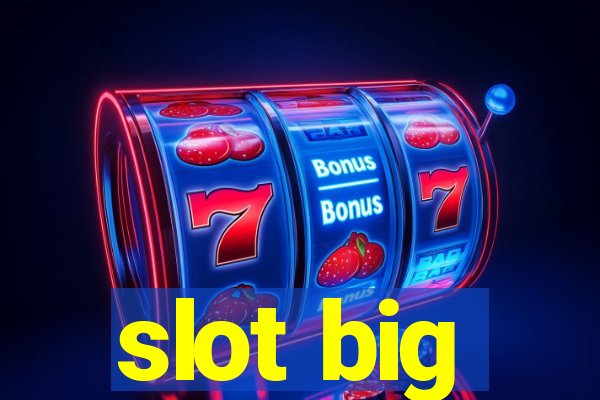 slot big