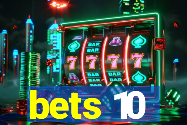 bets 10