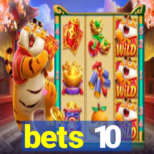 bets 10