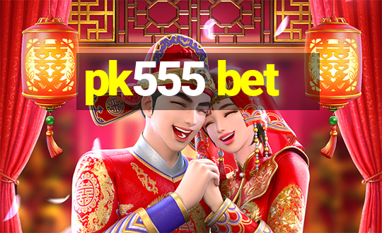 pk555 bet