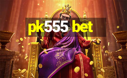 pk555 bet