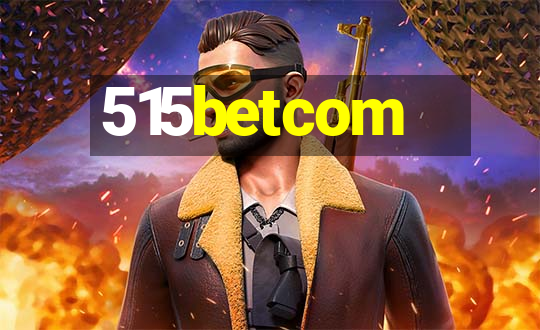 515betcom