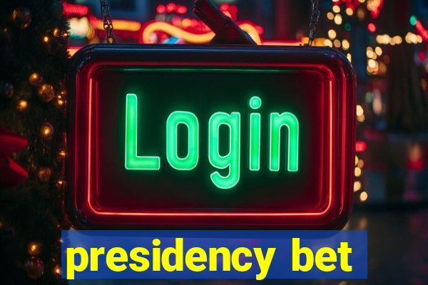 presidency bet