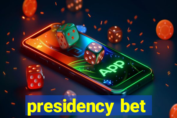 presidency bet