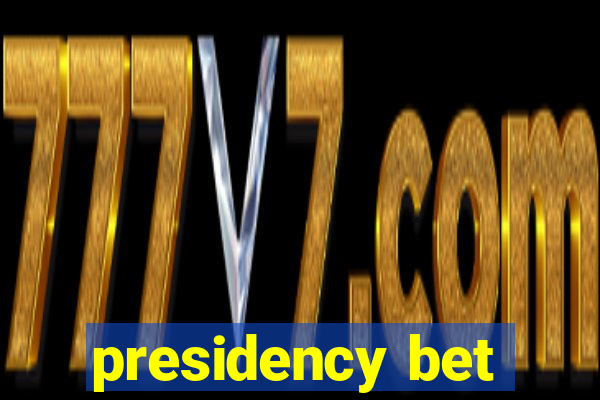 presidency bet