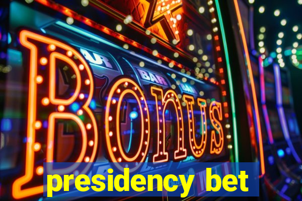 presidency bet