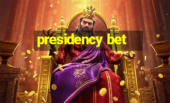 presidency bet