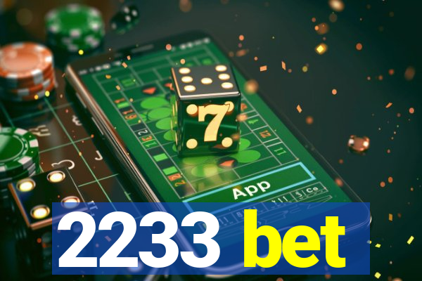 2233 bet