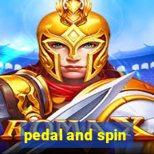 pedal and spin