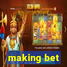 making bet