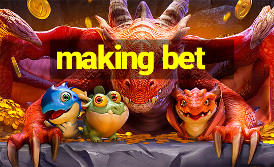 making bet