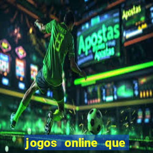 jogos online que pagam na hora