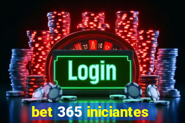 bet 365 iniciantes