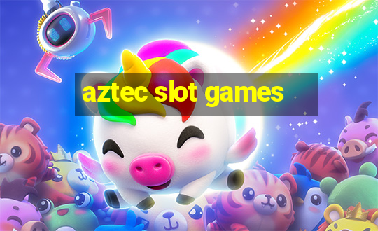 aztec slot games