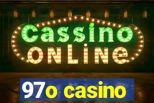 97o casino