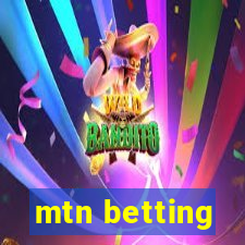 mtn betting