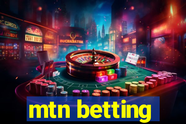 mtn betting