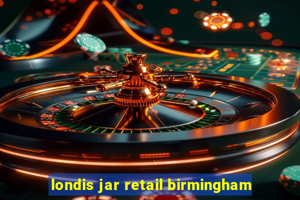 londis jar retail birmingham