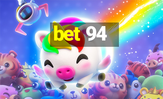 bet 94